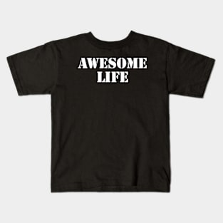 awesome life Kids T-Shirt